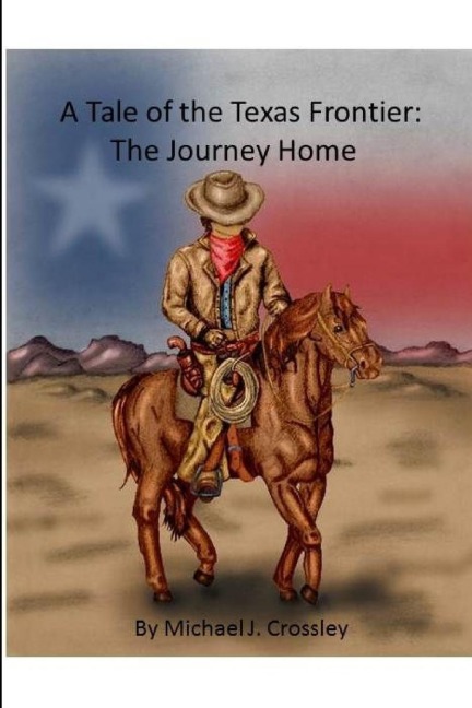 A Tale of the Texas Frontier: The Journey Home