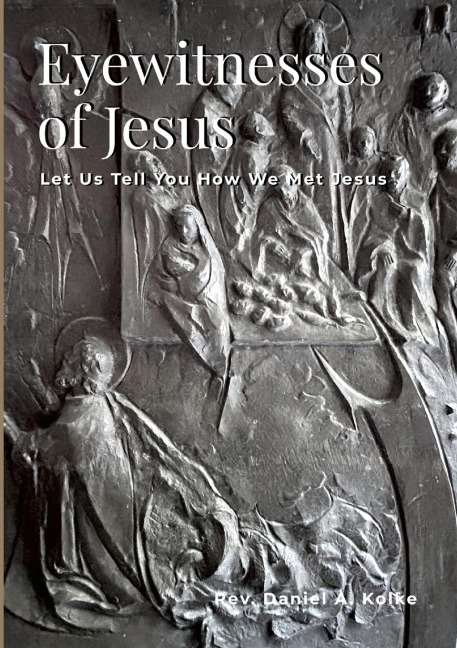 Eyewitnesses of Jesus: Let Us Tell You  How We Met Jesus