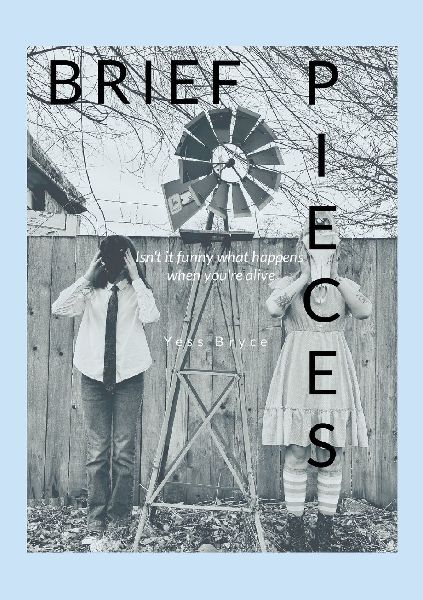 Brief Pieces: Isn't it Funny What Happens When You're Alive