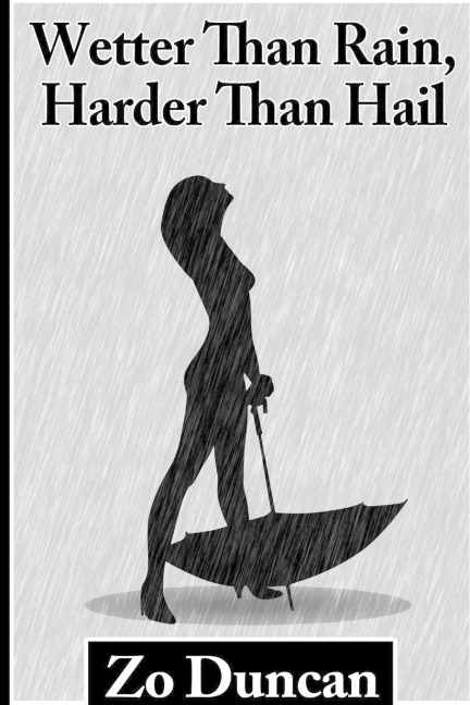 Wetter than Rain, Harder than Hail