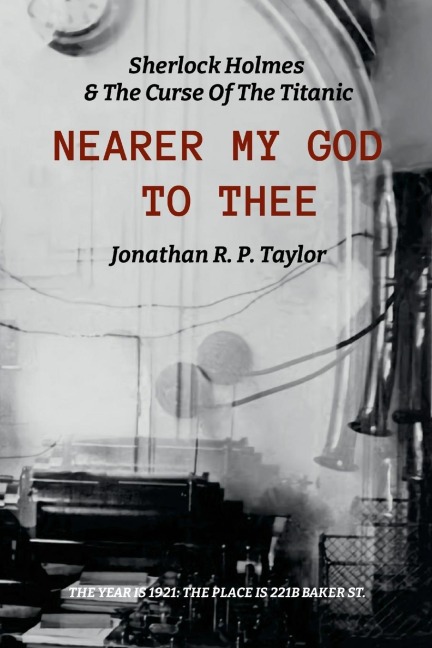 Diterature Vol: 1 - Nearer My God To Thee (adapted text easy read / dyslexia friendly edition): Sherlock Holmes & The Curse Of The Titanic