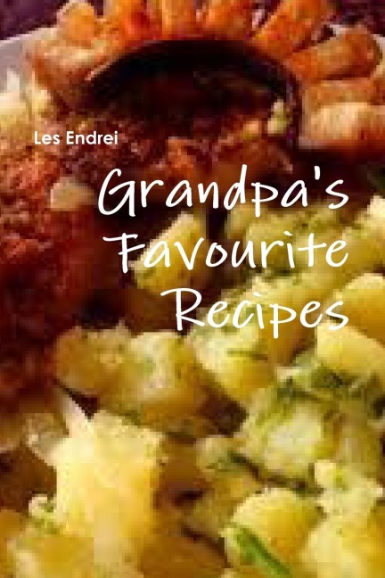 Grandpas Favourite Recipes