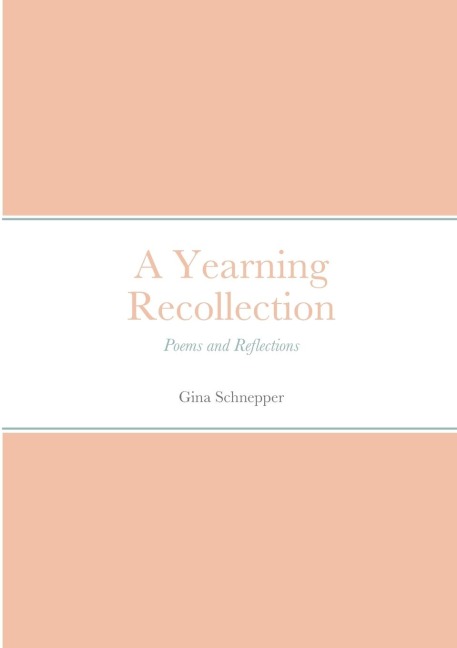 A Yearning Recollection: Poems and Reflections
