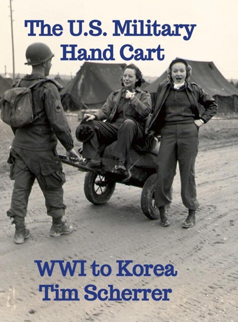 The U.S. Military Hand Cart: WWI to Korea