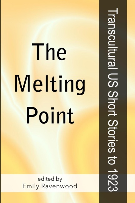 The Melting Point: Transcultural US Short Stories to 1923