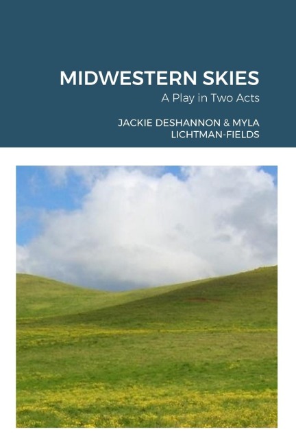 MIDWESTERN SKIES: A Play in Two Acts