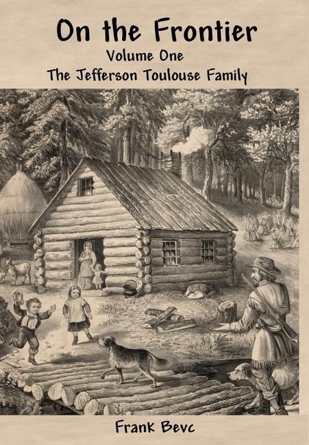 On the Frontier: The Jefferson Toulouse Family