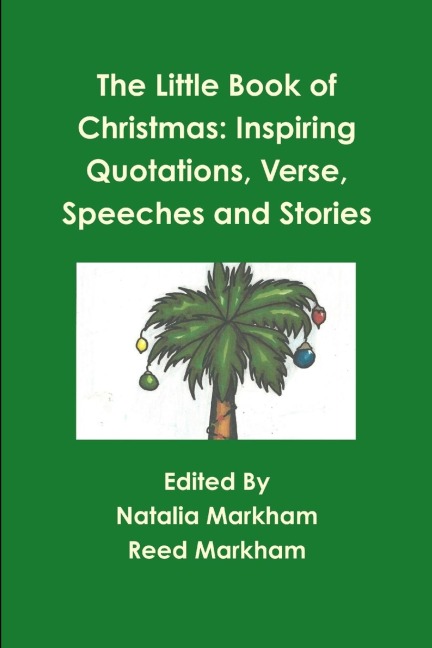 The Little Book of Christmas: Inspiring Quotations, Verse, Speeches, and Stories