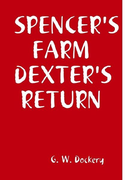 Spencer's Farm Dexter's Return