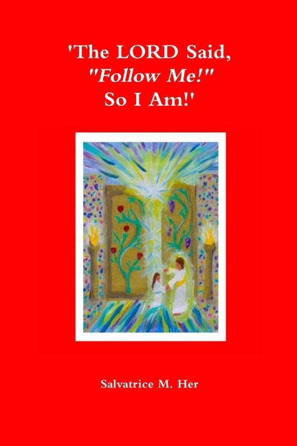 The LORD Said, Follow Me! So I Am!