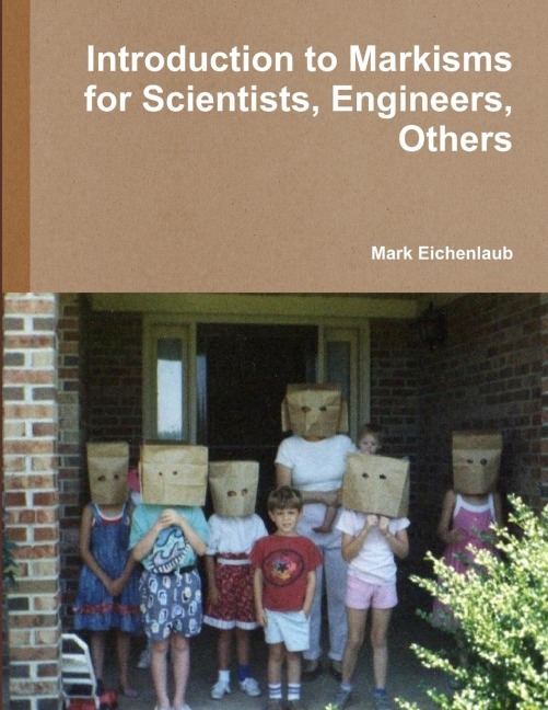 Introduction to Markisms for Scientists, Engineers, Others