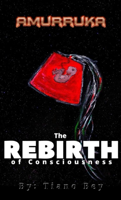 Amurruka: The Rebirth of Consciousness