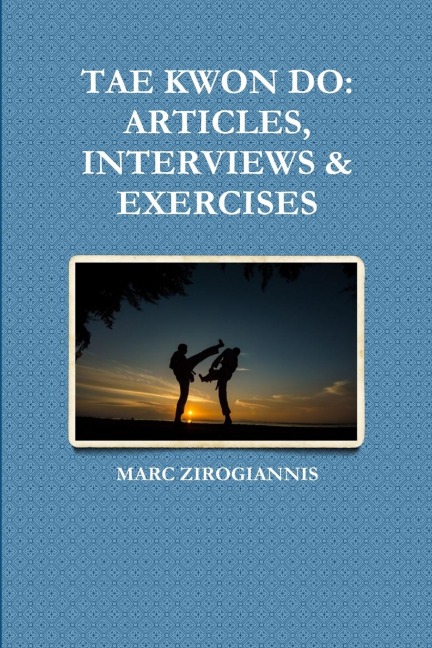 TAE KWON DO: ARTICLES, INTERVIEWS & EXERCISES