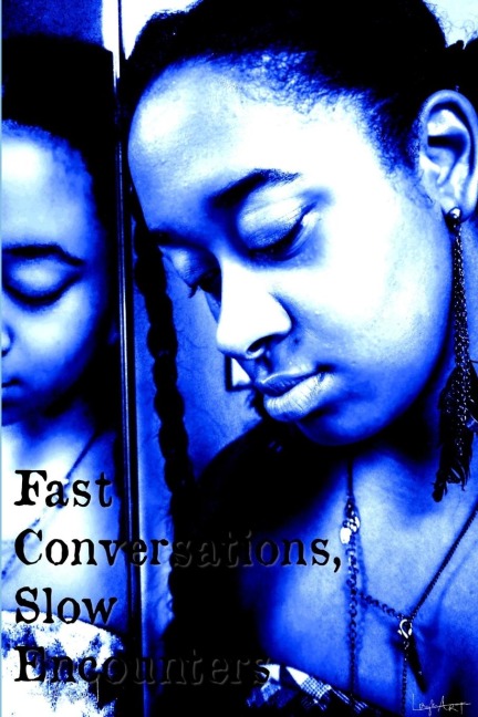 Fast Conversations, Slow Encounters.