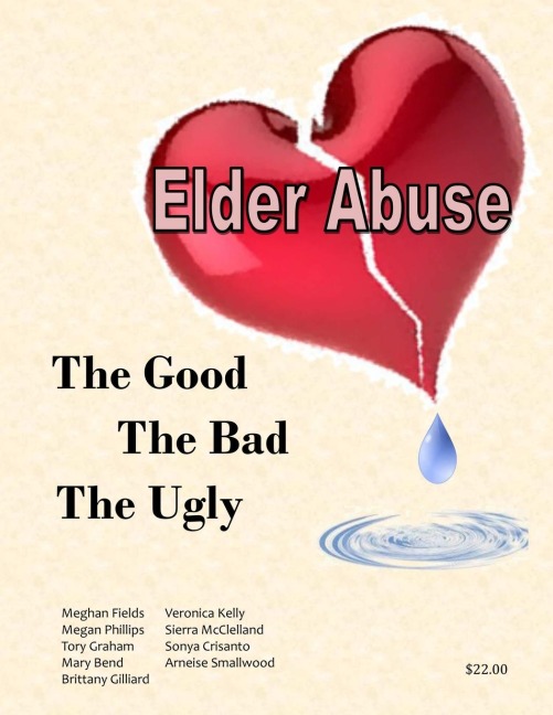 Elder Abuse: The Good, The Bad, The Ugly