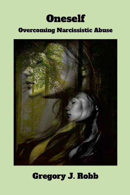 Oneself: Overcoming Narcissistic Abuse