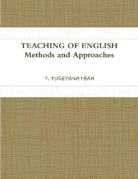 TEACHING OF ENGLISH Methods and Approaches