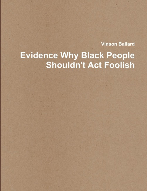 Evidence Why Black People Shouldnt Act Foolish