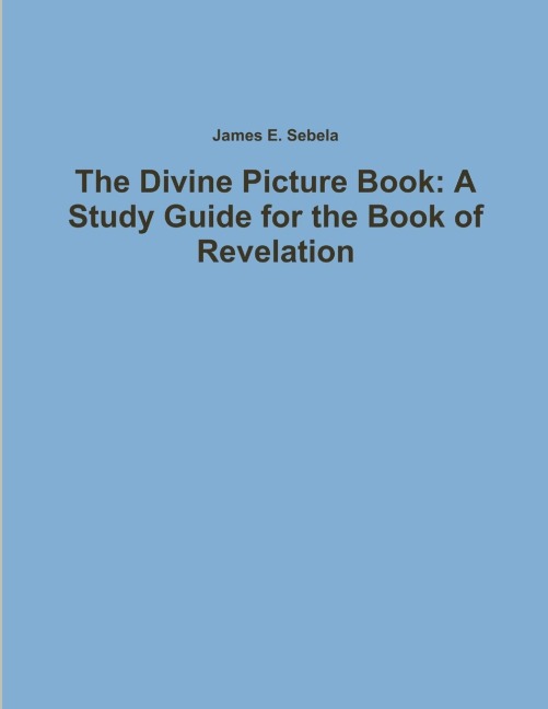 The Divine Picture Book: A Study Guide for the Book of Revelation