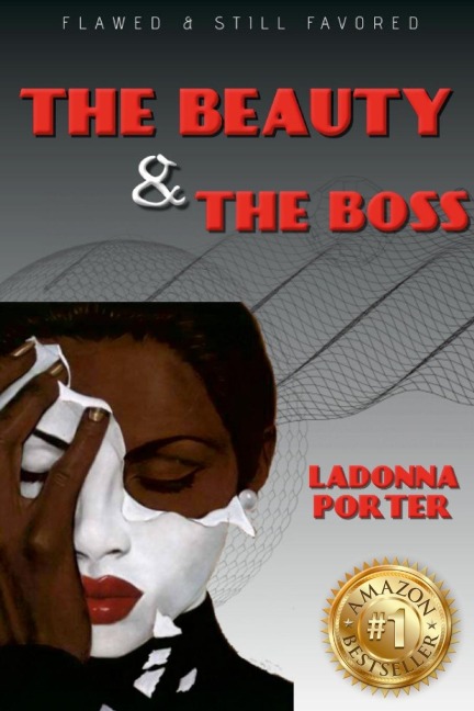 LADONNA PORTER: Flawed and Still Favored The Beauty & The Boss