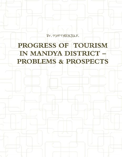 PROGRESS OF  TOURISM  IN MANDYA DISTRICT - PROBLEMS & PROSPECTS