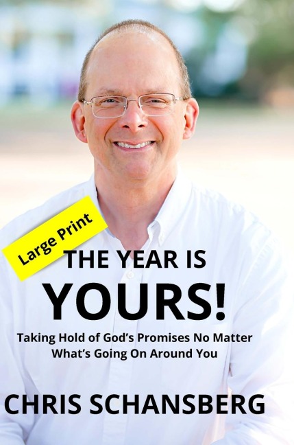 The Year Is Yours: Taking Hold of Gods Promises No Matter Whats Going On Around You