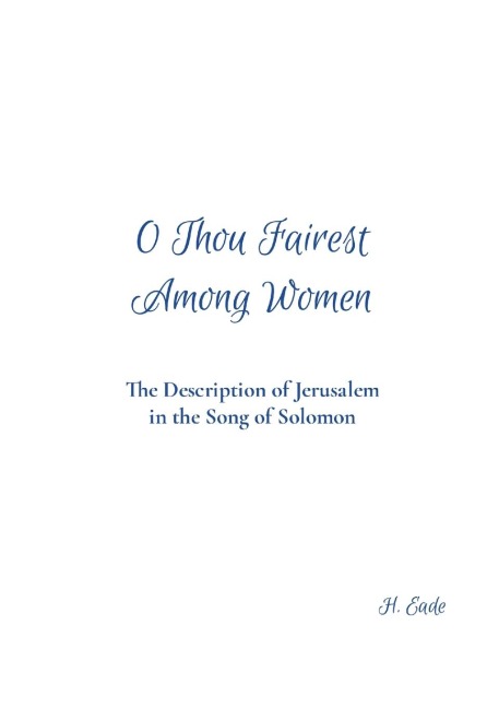 O Thou Fairest Among Women: The Description of Jerusalem in the Song of Solomon