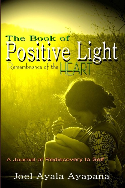 The Book of Positive Light: Remembrance of the Heart (Paper Back)