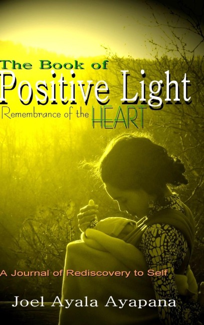 The Book of Positive Light: Remembrance of the Heart (Hard Cover)