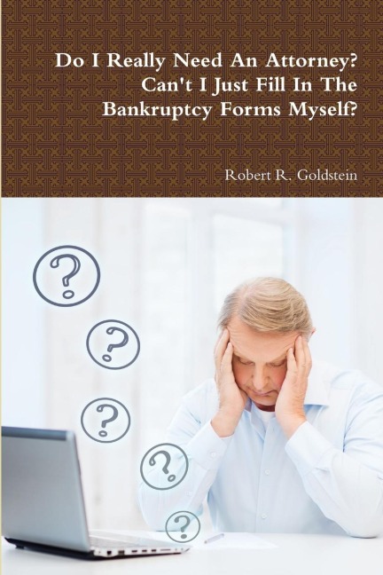 Do I Really Need An Attorney?  Cant I Just Fill In The Bankruptcy Forms Myself?