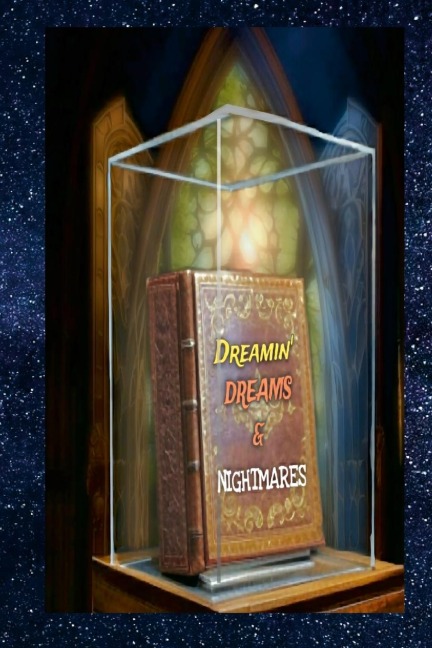 Dreamin Dreams & Nightmares