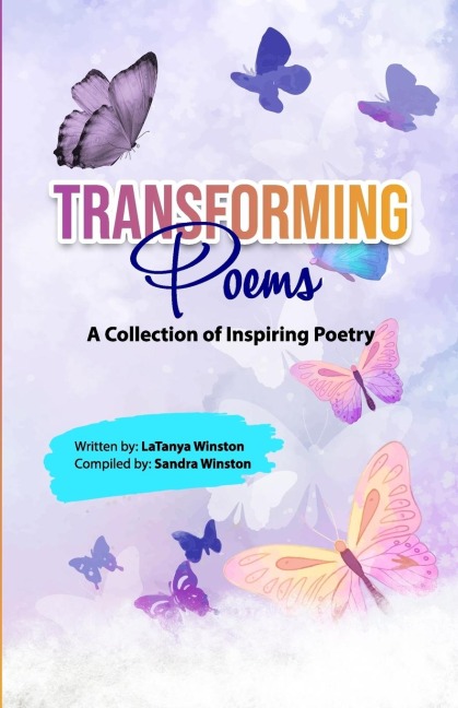 TRANSFORMING POEMS: A Collection of Inspiring Poetry