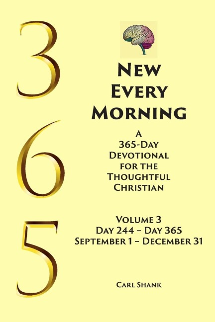 New Every Morning: A 365-Day Devotional for Thoughtful Christians Volume 3