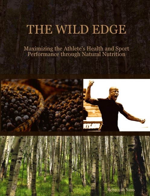 The Wild Edge: Maximizing the Athletes Health and Sport Performance through Natural Nutrition