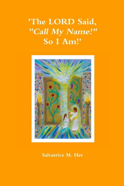 The LORD Said, Call My Name! So I Am!