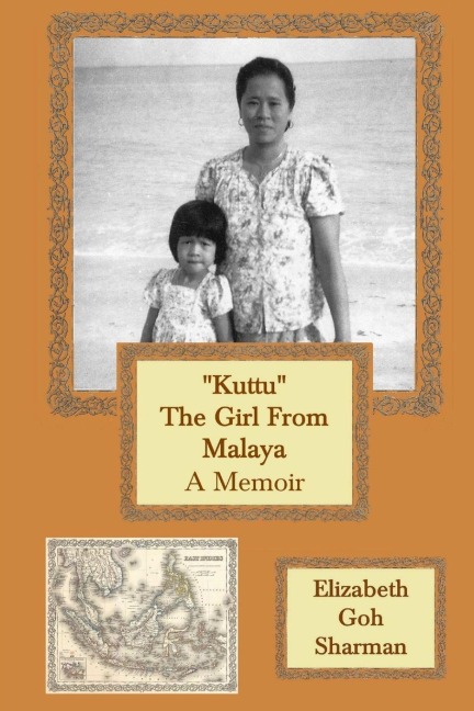 Kuttu The Girl from Malaya: A Memoir