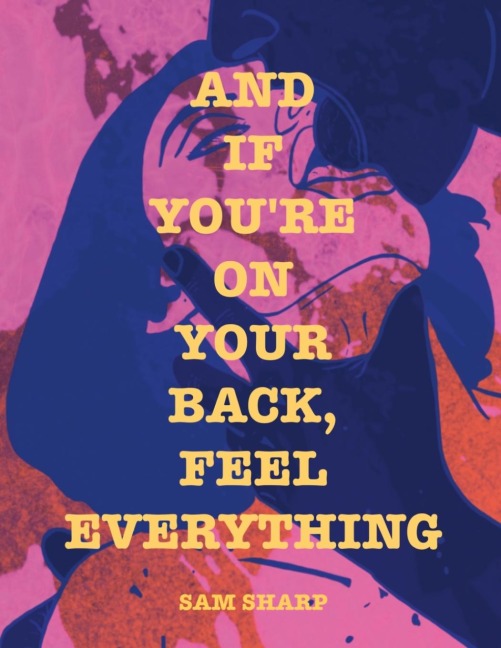 And if Youre on Your Back, Feel Everything