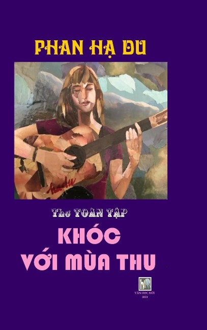 Khoc Voi Mua Thu: TH&#416; TOÀN T&#7852;P PHAN H&#7840; DU_ Hard Cover