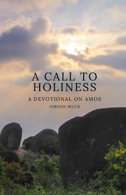 A Call to Holiness: A Devotional on Amos