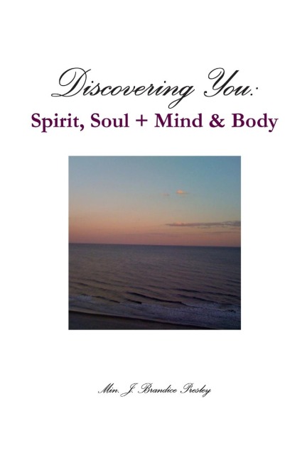 Discovering You: Spirit, Soul + Mind & Body