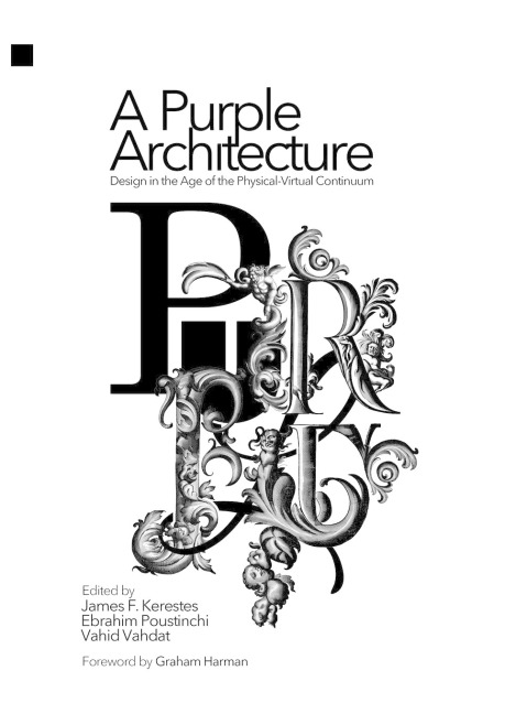 A Purple Architecture: Design in the Age of the Physical-Virtual Continuum