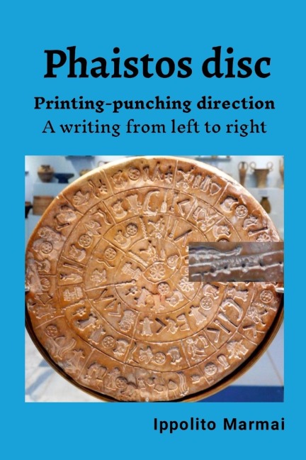 The Phaistós disc. Printing-punching direction: A writing from left to right