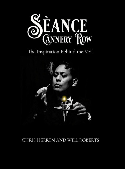 Séance Cannery Row: The Inspiration Behind The Veil
