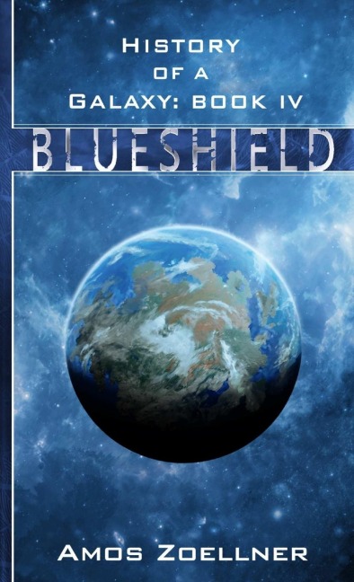 History of a Galaxy: Book IV - Blueshield