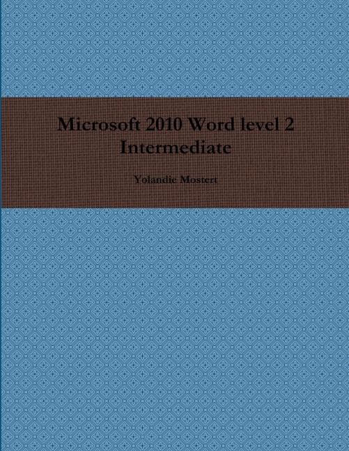 Microsoft 2010 Word level 2 Intermediate
