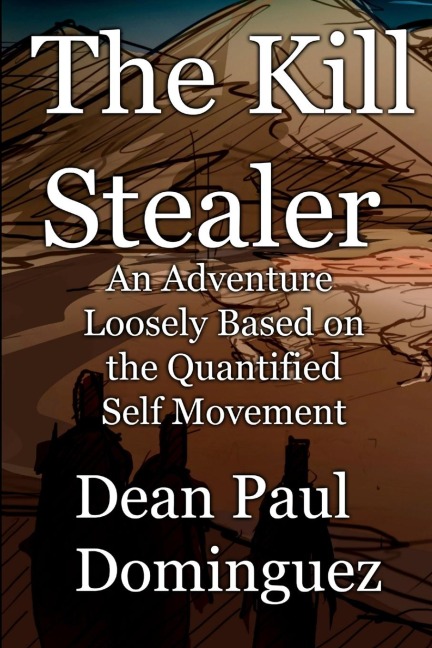 The Kill Stealer: an Adventure Loosely Based on the Quantified Self Movement