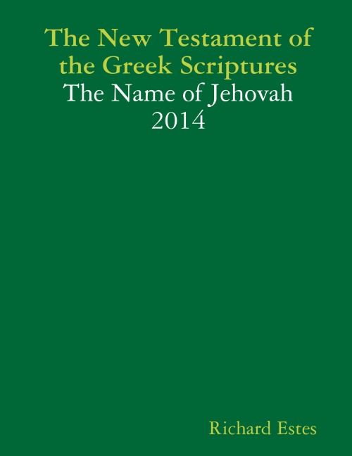 The New Testament of the Greek Scriptures - The Name of Jehovah  2014