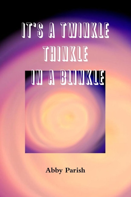 Its a Twinkle Thinkle in a Blinkle
