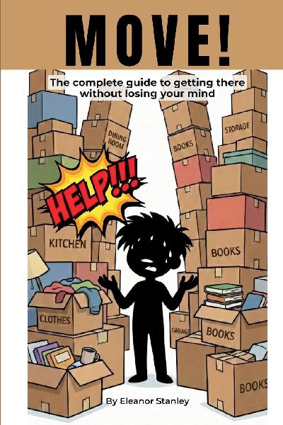 MOVE!: The Complete Guide to Getting There Without Losing Your Mind