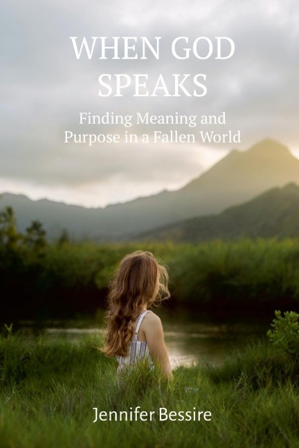 When God Speaks: Finding Meaning and Purpose in a Fallen World